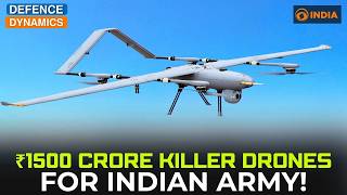 ₹1500 Crore Killer Drones For Indian Army | Defence Dynamics