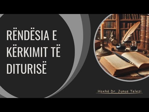 LIGJËRATË - Rëndësia e Kërkimit të Diturisë - Hoxhë Dr. Junus Telezi #elbasan#islam #videoeducation 
