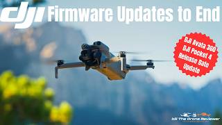 DJI Firmware Updates to End