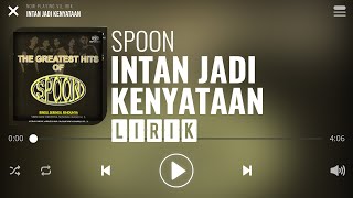 Download lagu Spoon - Intan Jadi Kenyataan [Lirik] mp3