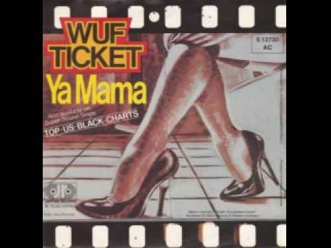 Wuf Ticket - Ya Mama 1982 (High Quality)