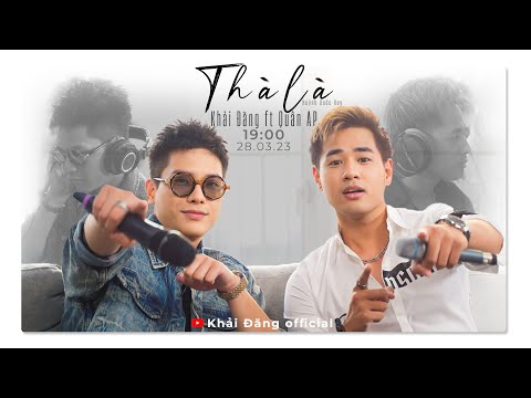 Thà Là - Khải Đăng ft Quân AP (special version)