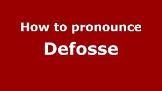 How to pronounce Defosse