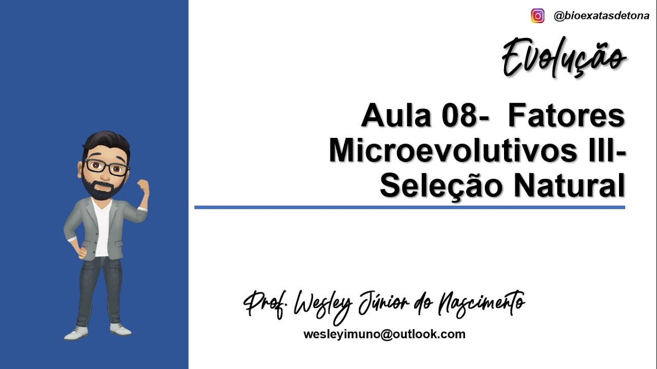 Evolução- Ensino Superior- Aula 08:Seleção Natural e Sexual