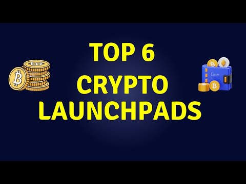 Top 6 Crypto Launchpads To Buy For The Coming Bull Market