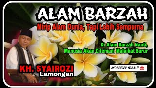 Download lagu Di Alam Barzah, Manusia Akan Dipandu Oleh Malaikat Surur - KH Syairozi Lamongan mp3