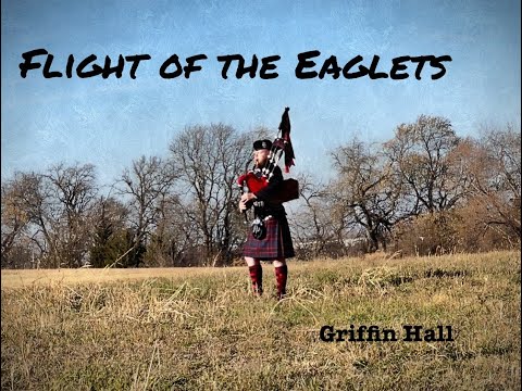 FLIGHT OF THE EAGLETS - Scottish Bagpipes - Griffin Hall