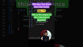 #day11 - Full Stack interview series | Inheritance based output questions #shorts #coding #csharp