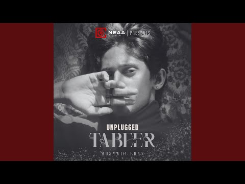Tabeer - Unplugged