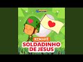 Soldadinho De Jesus Remake