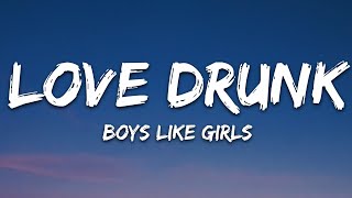 Boys Like Girls - Love Drunk (Lyrics)