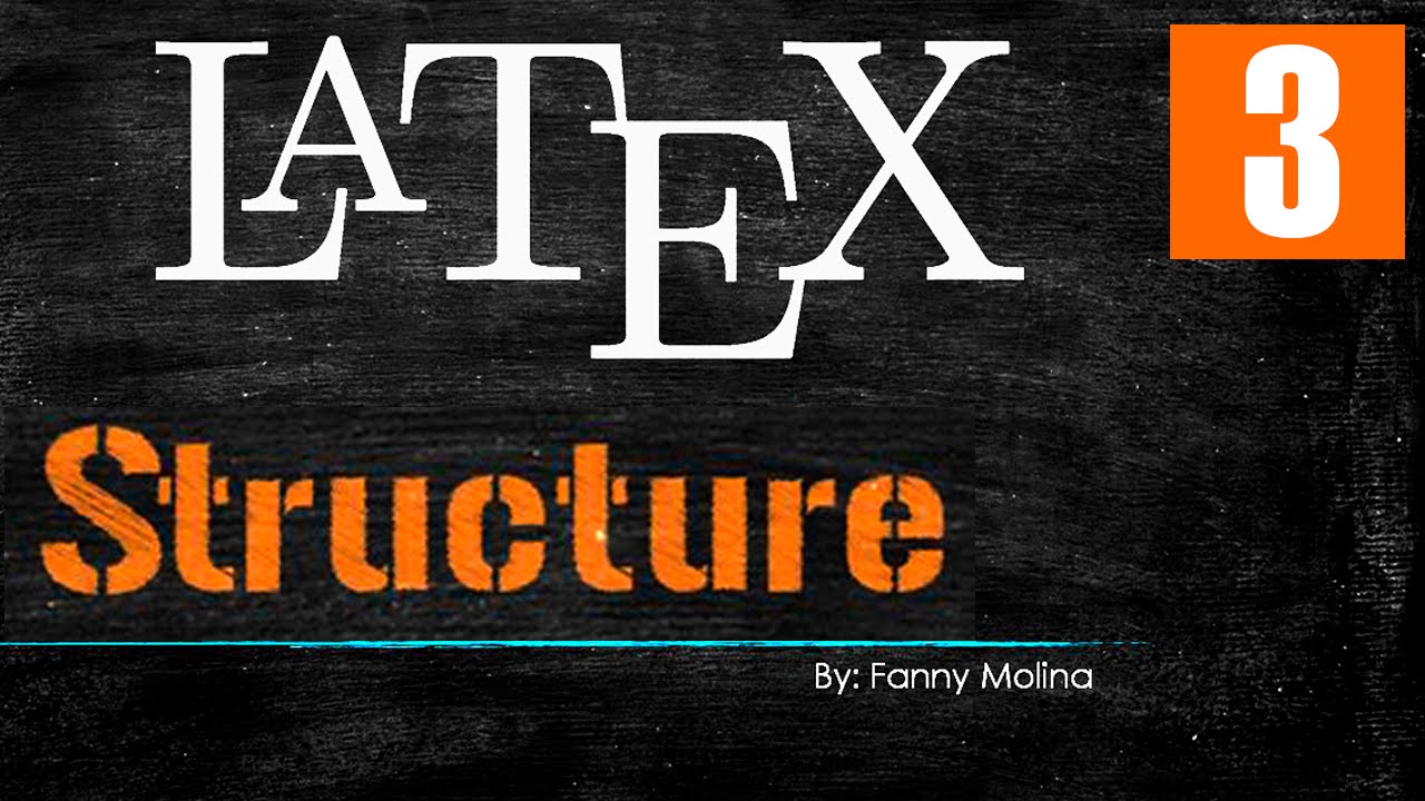 LaTeX Tutorial 3 - Global Structure