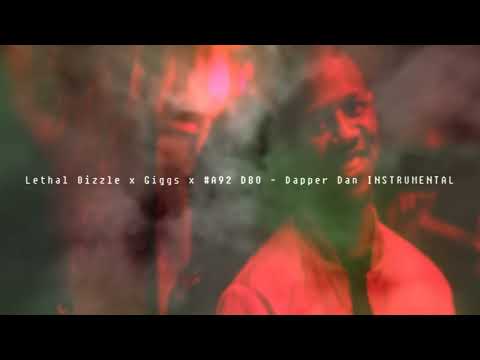 Lethal Bizzle x Giggs x A92 DBO - Dapper Dan (INSTRUMENTAL)