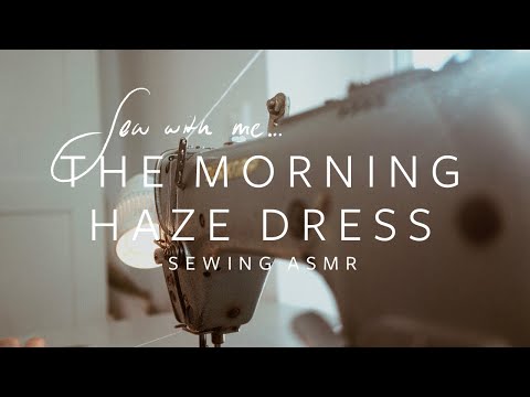 Sew with me... the Morning Haze Dress - Cosy Sewing ASMR