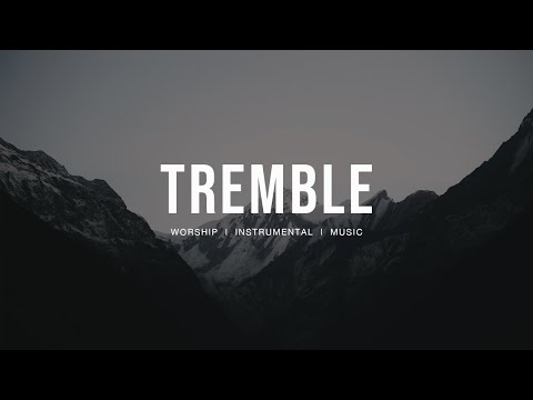 Tremble - Bethel Music | Instrumental worship | Prayer Music | Piano + Pad