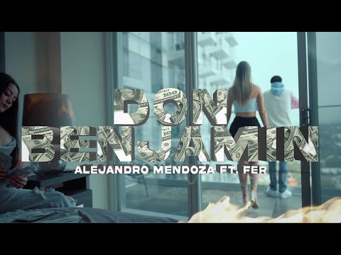 Alejandro Mendoza ft. Fer - Don Benjamin (Video Oficial - Corrido)