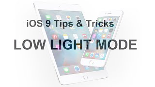 iOS 9 Tips and Tricks - Low light Mode