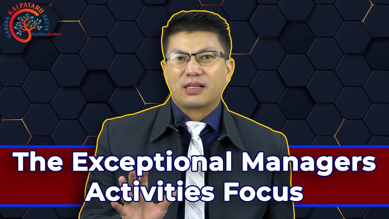 Episode 15 : THE EXCEPTIONAL MANAGERS ACTIVITIES FOCUS