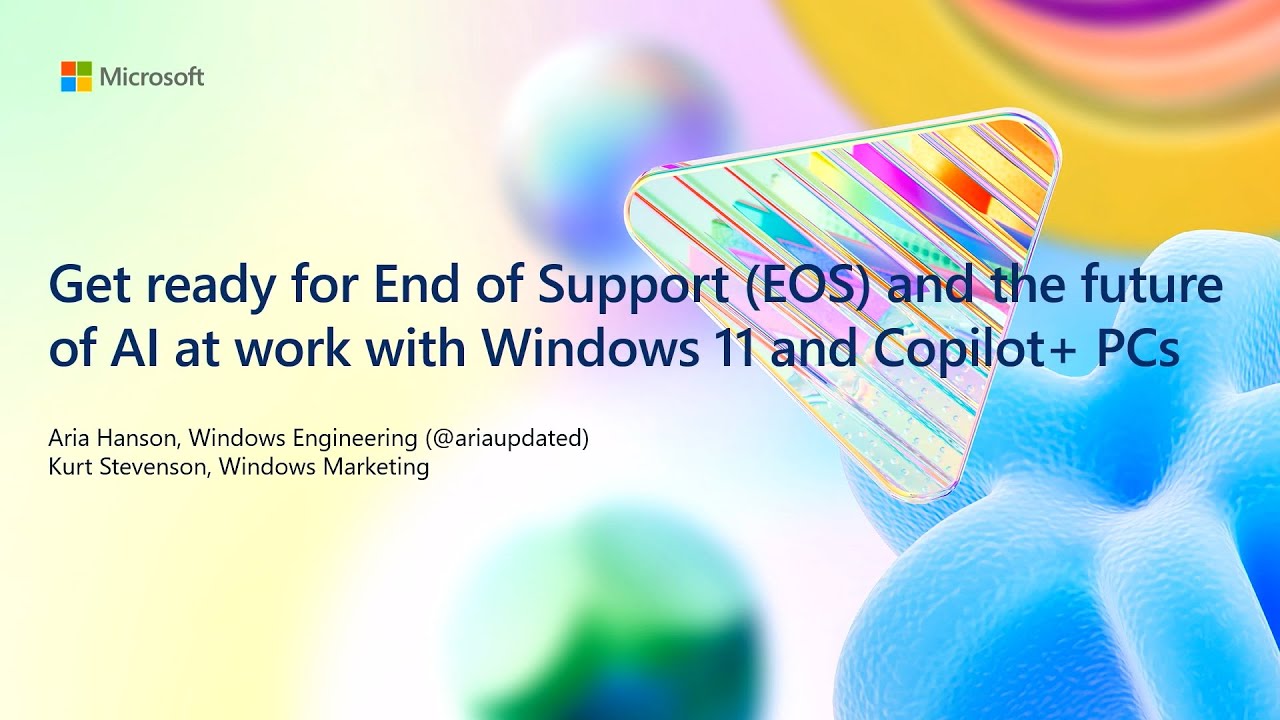 Get ready for End of Support (EOS) and the future of AI at work with Windows 11 and | BRK287