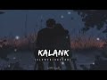 Kalank (Main Tera)- { SLOWED + REVERB }