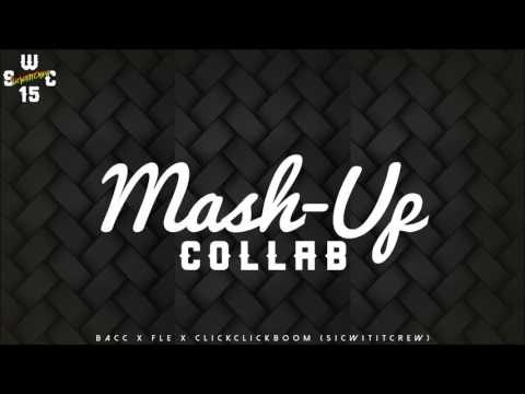 SWC MASH UP COLLAB MIX (DJ BACC X DJ FLE X CLICKCLICKBOOM) S.W.C