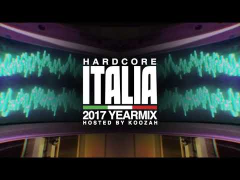 Hardcore Italia 2017 Yearmix - Hosted by Koozah