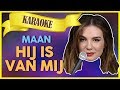 Maan - Hij is van mij // Sterren NL Karaoke