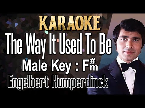 The Way It Used To Be (Karaoke) Engelbert Humperdinck Male key F#m