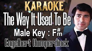 Download lagu The Way It Used To Be (Karaoke) Engelbert Humperdinck Male key F#m mp3