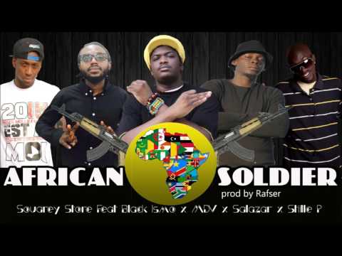 Souarey Store Feat Black Ismo x Salazar x MDV & Stille P - African Soldiers