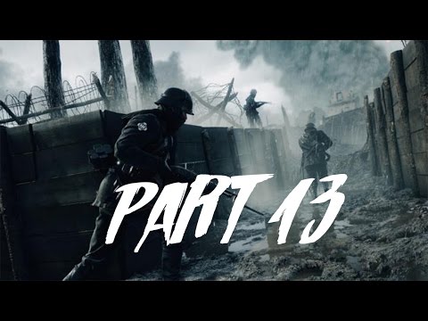 "THROUGH THE TRENCHES" Battlefield 1 Walkthrough Part 13