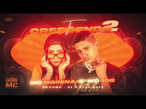 MC 10G E MC MORENA - TÔ CRESCENDO 2 ( BREGA FUNK )