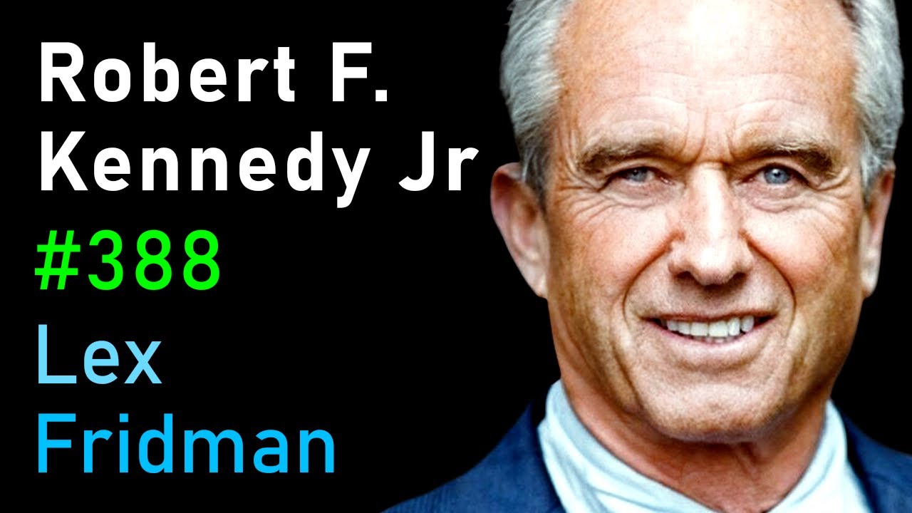 Lex Fridman #388 - Robert F. Kennedy Jr: CIA, Power, Corruption, War, Freedom, and Meaning | Lex Fridman Podcast #388