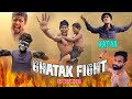 Ghatak Fight Ghatak Spoof Video