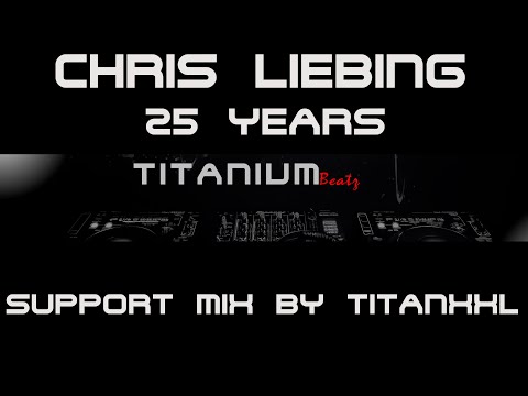 Chris Liebing - 25 Years - Support Mix by TitanXXL - 144BPM