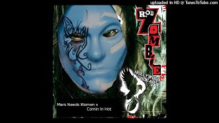 Rob Zombie x Hollywood Undead - Mars Needs Women x Comin In Hot