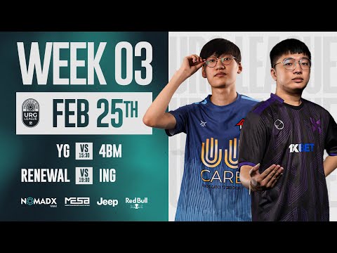 URG MESA League | Week 3 | YG vs 4BM | Renewal vs ING , RENEWAL vs ING