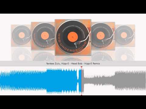 Yankee Zulu, Hipp-E - Head Bob - Hipp-E Remix