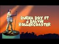 Burna Boy ft J Balvin - Rollercoaster (lyrics video)