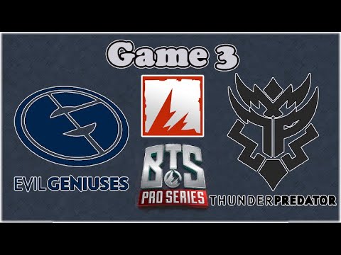 Evil Geniuses vs Thunder Predator - Game 3 - BTS Pro Series