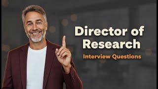 Ace Your Director of Research Interview | 5 Questions & Proven Answers
