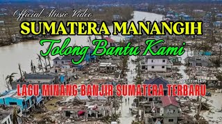 Download lagu Lagu Banjir Bandang - Sumatera Manangih (Tolong Kami) | Lagu Minang Sedih || Pop Minang Terbaru 2025 mp3