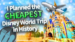 I Planned the CHEAPEST Disney World Trip in History