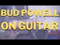 Bud Powell - Mad Bebop Guitar Transcription