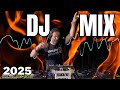 DJ REMIX SONG 2025 Remixes Mashups Of Popular Songs 2025 DJ Songs Club Music DJ Remix Mix 2024