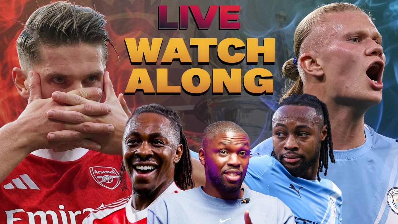 ARSENAL VS MAN CITY -  PREMIER LEAGUE FINAL WATCH ALONG