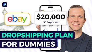 The $20K/Month eBay Dropshipping Business Plan | Complete Beginners Guide