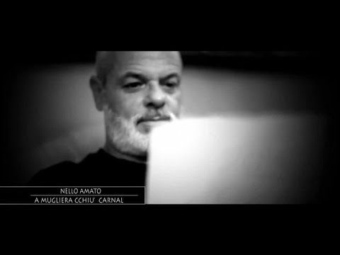 NELLO AMATO - 'A Mugliera Cchiù Carnale (Official video)