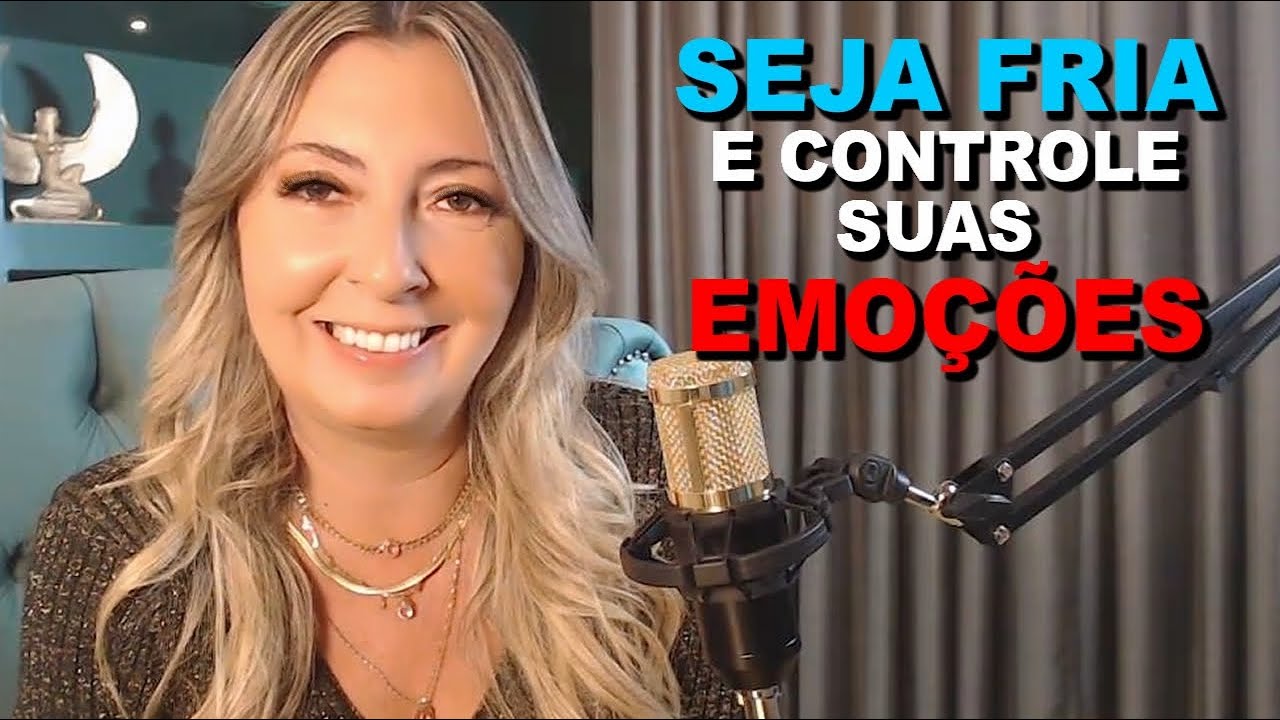 SEJA FRIA E CONTROLE SUAS EMOÇÕES