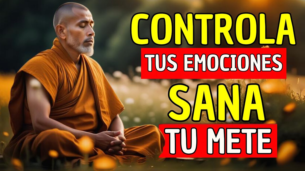 ¡DOMINA Tus EMOCIONES  y SANA Tu MENTE! 😌| El SECRETO de la SABIDURÍA BUDISTA